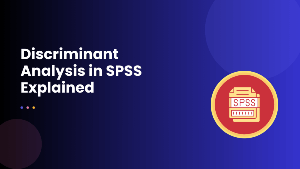 Discriminant Analysis in SPSS Explained