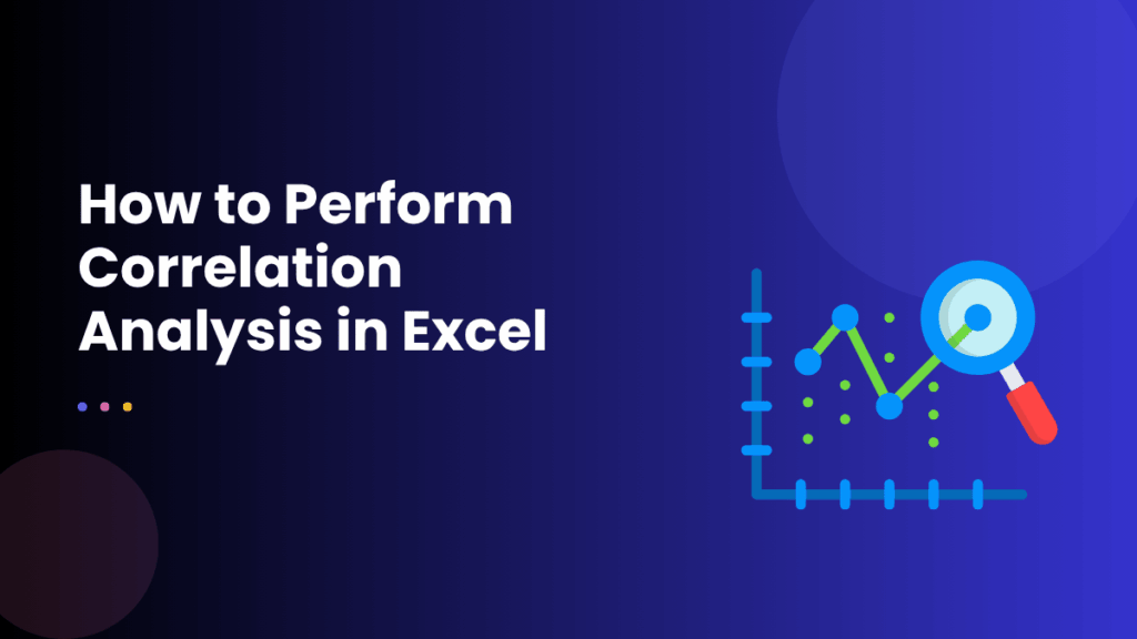 How to Perform Correlation Analysis in Excel