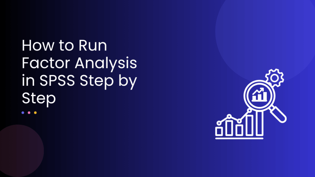 How to Run Factor Analysis in SPSS Step by Step