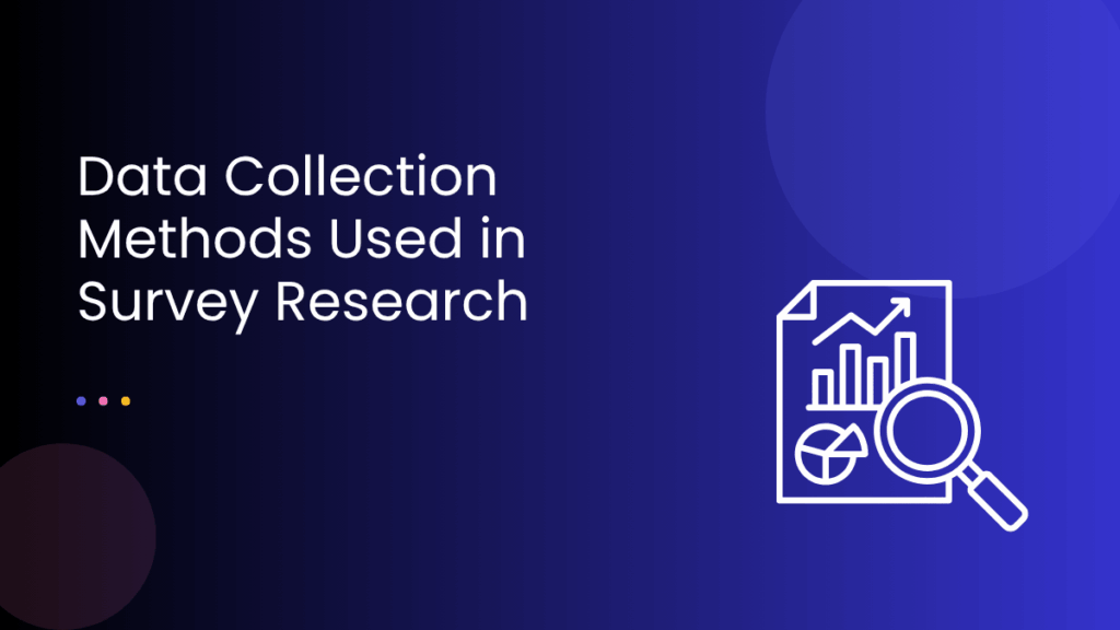 Data Collection Methods Used in Survey Research