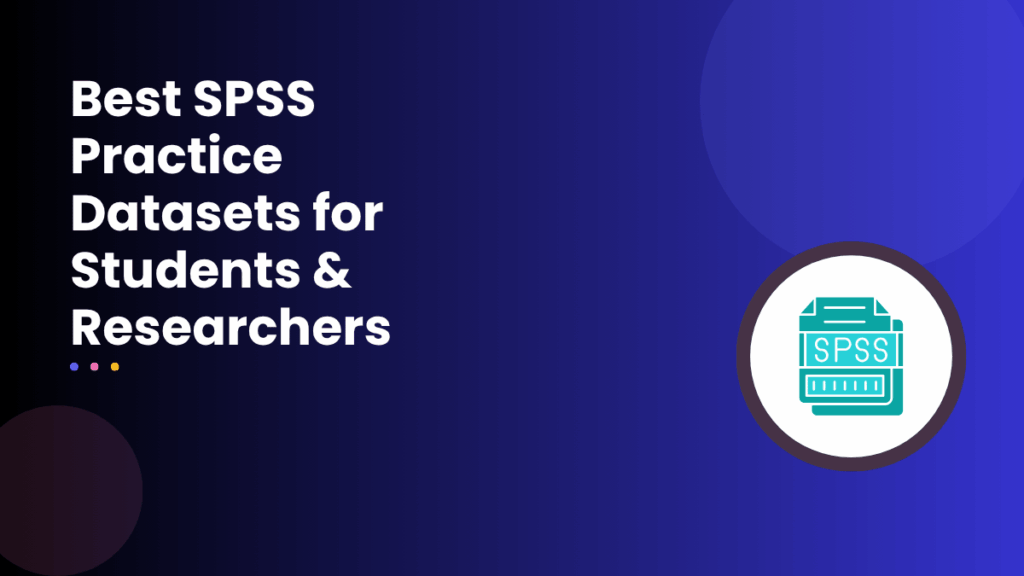 Best SPSS Practice Datasets for Students & Researchers