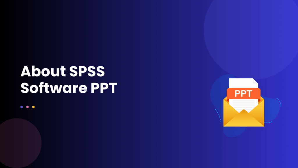 About SPSS Software PPT