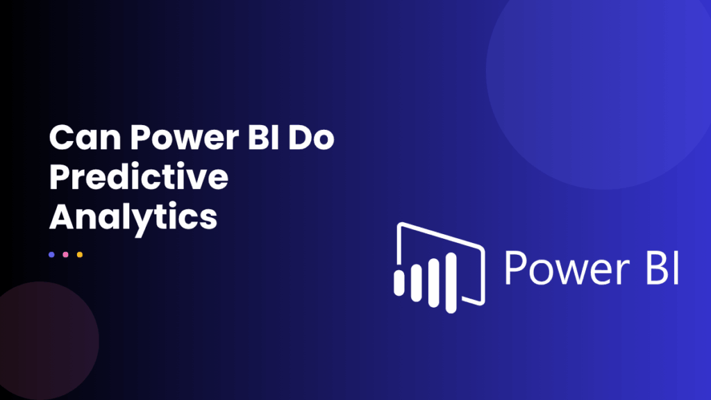 Can Power BI Do Predictive Analytics