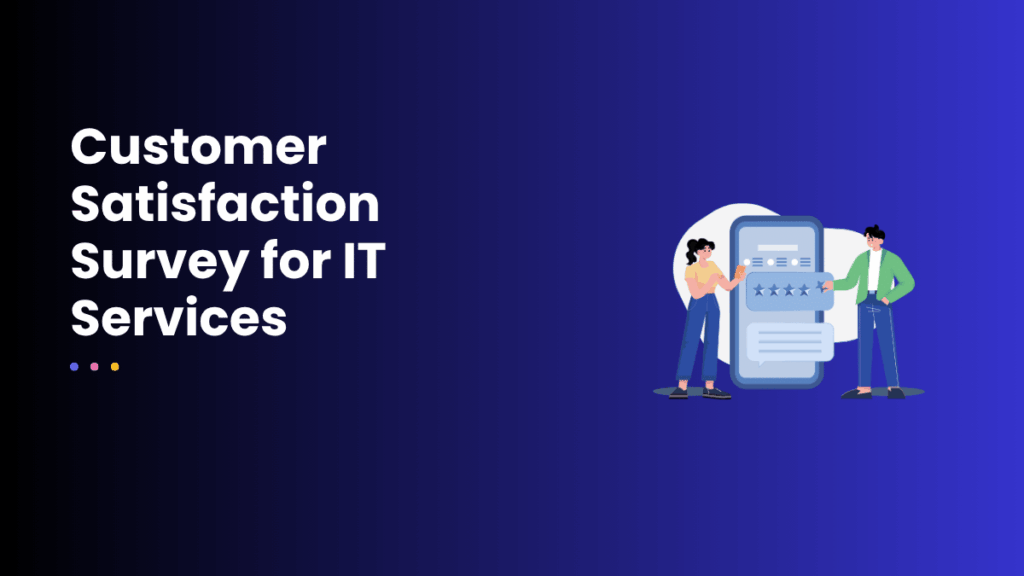 Customer Satisfaction Survey for IT Services