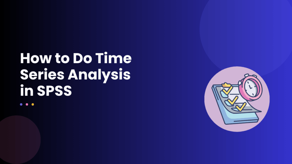 How to Do Time Series Analysis in SPSS