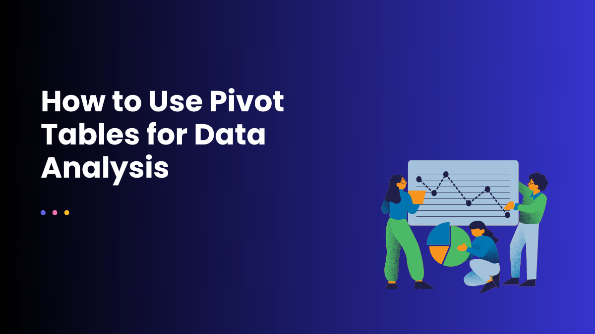 How to Use Pivot Tables for Data Analysis Guide