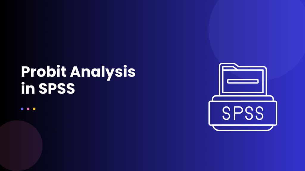 Probit Analysis in SPSS