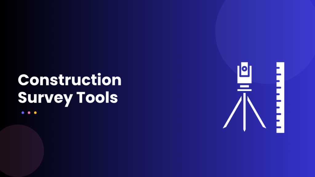 Construction Survey Tools