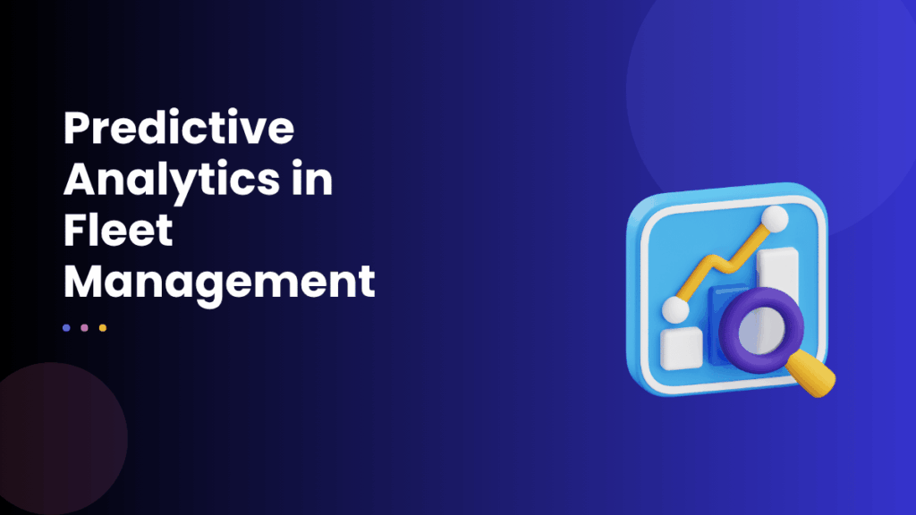 Predictive Analytics in Fleet Management