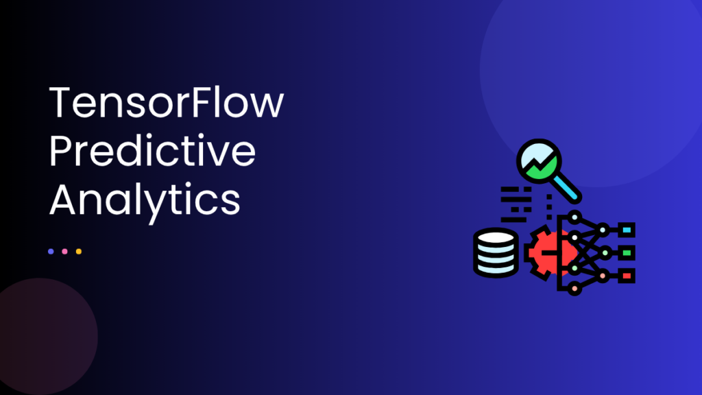 TensorFlow Predictive Analytics