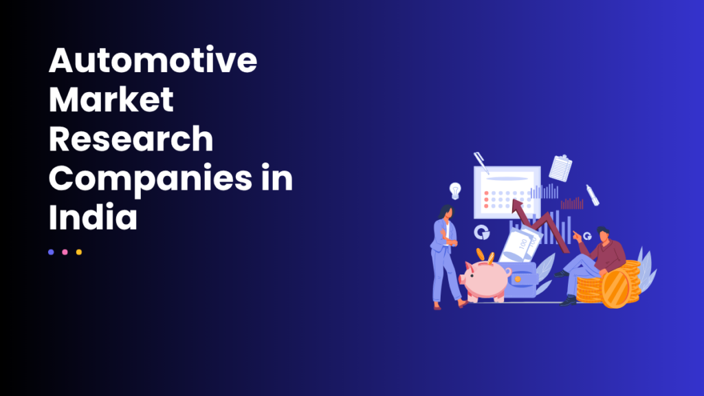 Automotive Market Research Companies in India