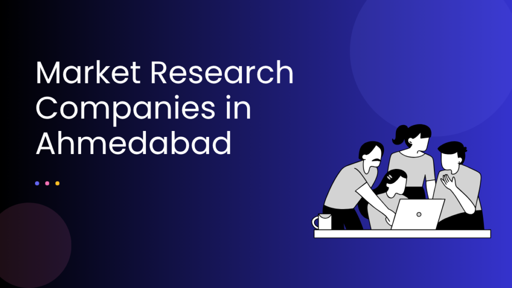Market Research Companies in Ahmedabad