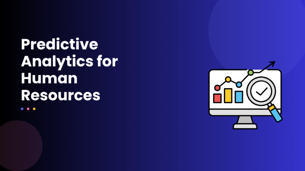 Predictive Analytics for Human Resources