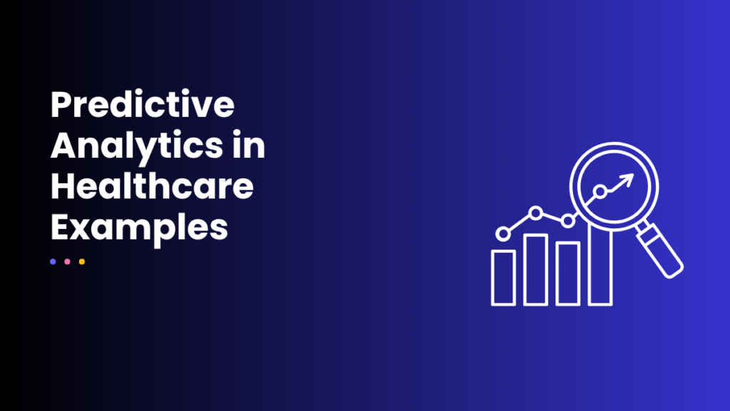 Predictive Analytics in Healthcare Examples