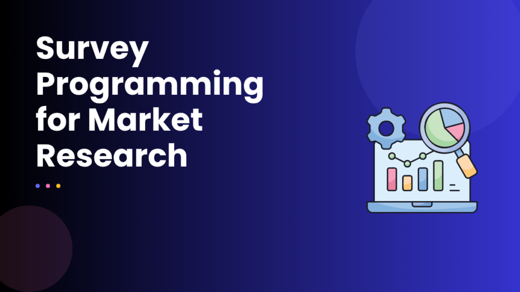 Survey Programming for Market Research