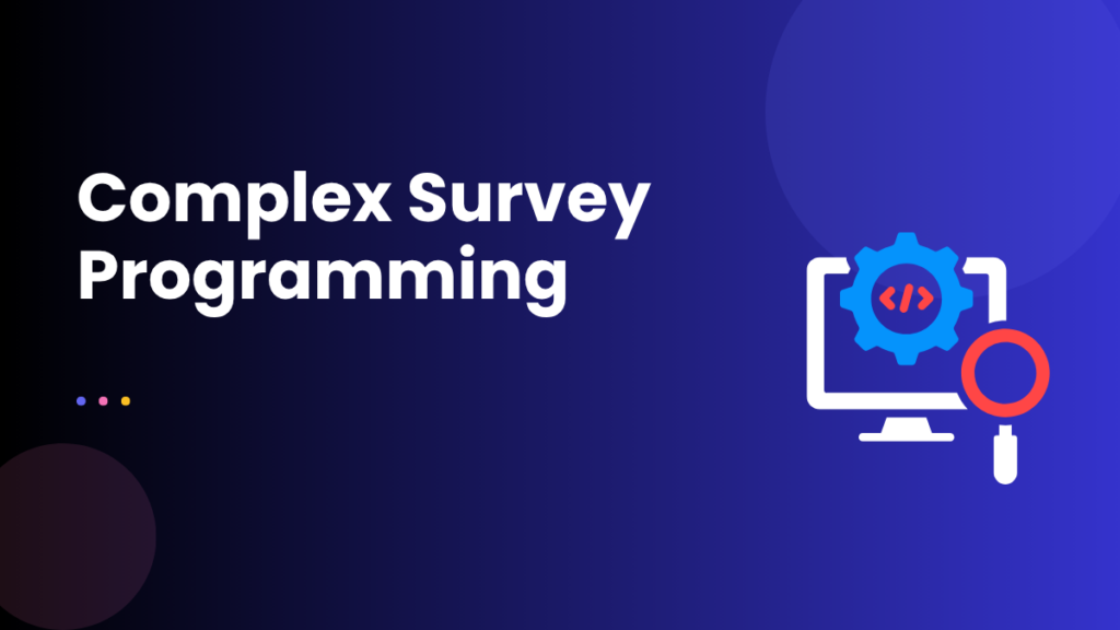 Complex Survey Programming