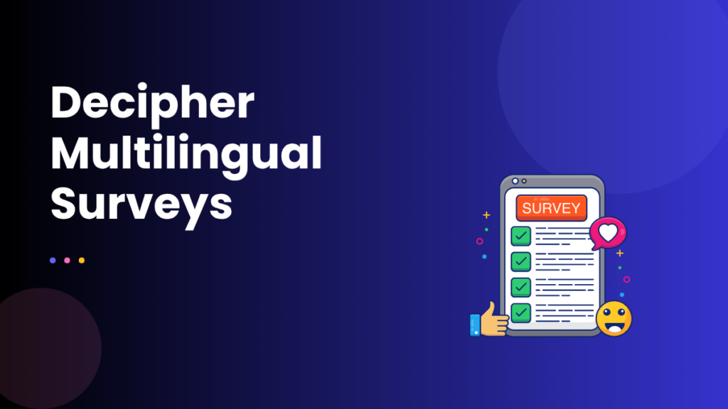 Decipher Multilingual Surveys