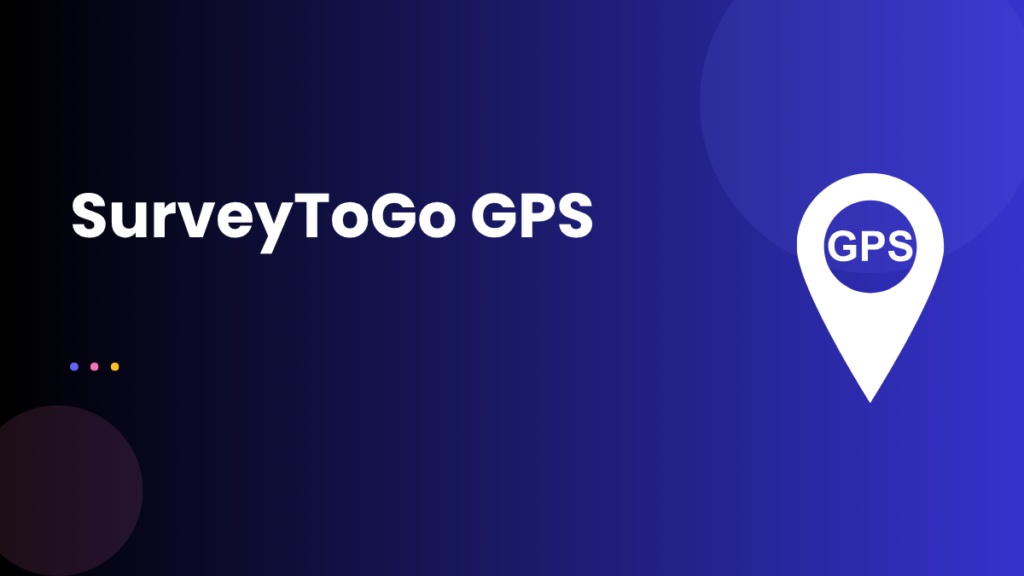 SurveyToGo GPS